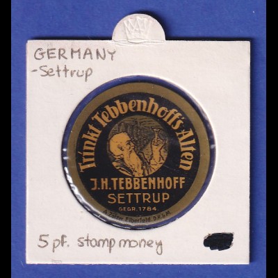 Dt. Reich Briefmarkenkapselgeld 5 Pfennig Kornbrennerei TEBENHOFF Settrup