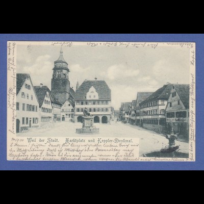 AK Weil der Stadt Marktplatz und Keppler-Denkmal, gelaufen 1900