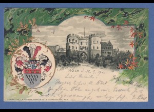 AK Gruß aus Köln Tor und Wappen gelaufen 1901 nach München